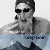 Flying Stone - Keep Goin